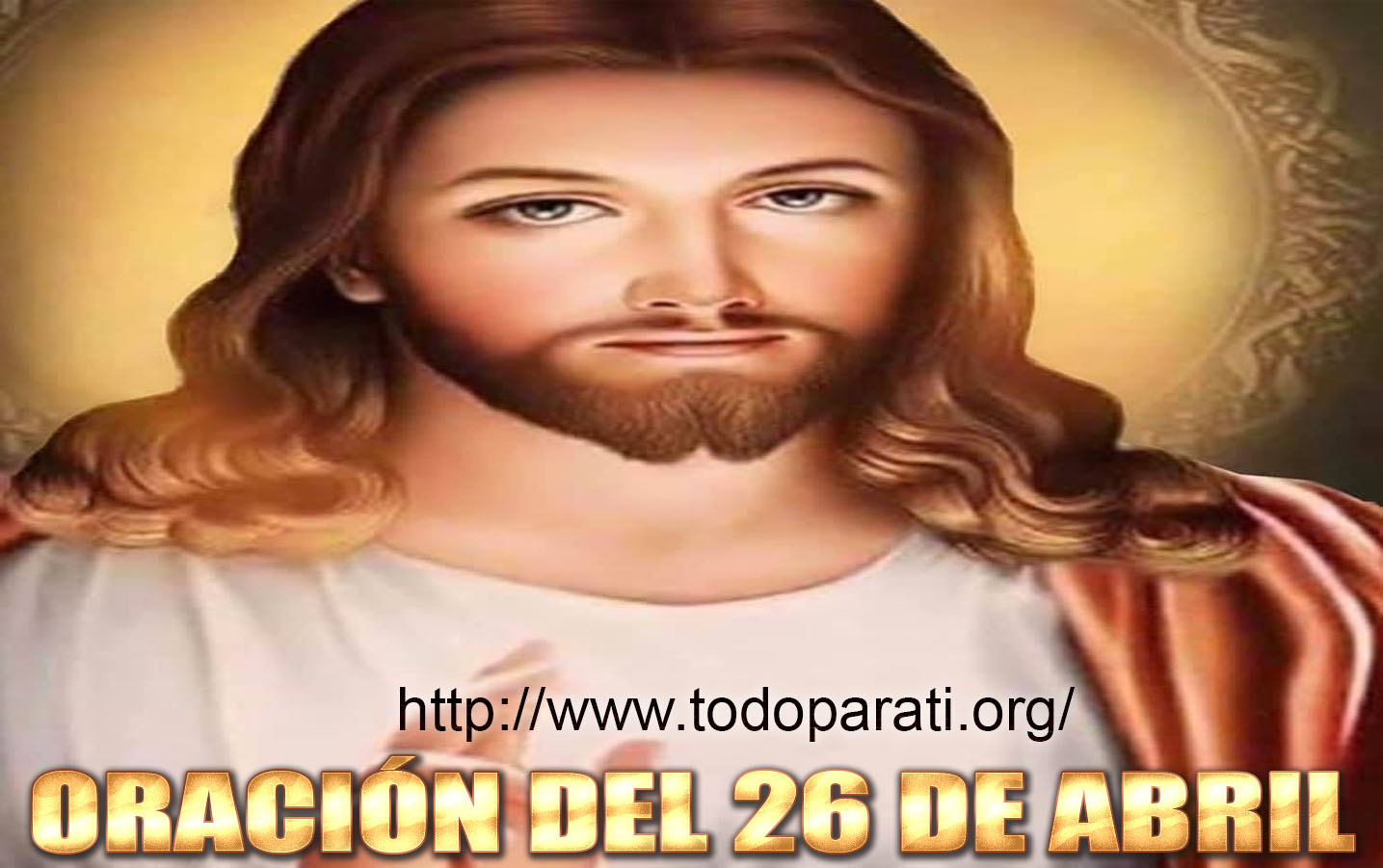 ORACIÓN DEL 26 DE ABRIL | Todo para ti